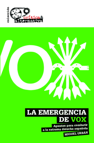 LA EMERGENCIA DE VOX. APUNTES PARA COMBATIR A LA EXTREMA DERECHA ESPAÑOLA