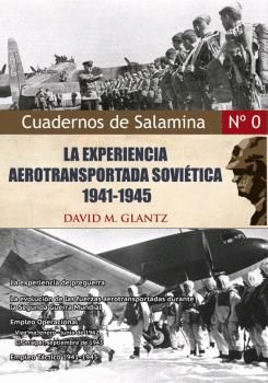 LA EXPERIENCIA AEROTRANSPORTADA SOVÉTICA 1941-1945 (CUADERNOS DE SALAMINA Nº 0)