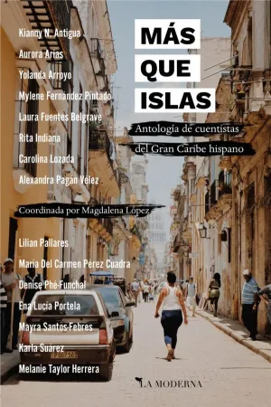 MÁS QUE ISLAS. ANTOLOGÍA DE CUENTISTAS DEL GRAN CARIBE HISPANO