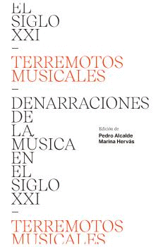 TERREMOTOS MUSICALES. DENARRACIONES DE LA MÚSICA EN EL SIGLO XXI