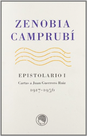 EPISTOLARIO I. CARTAS A JUAN GUERRERO RUIZ (1917-1956)