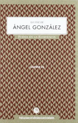 LA VOZ DE ÁNGEL GONZÁLEZ (+CD)