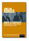 JORGE LUIS BORGES. SOBRE LA ESCRITURA: <BR>