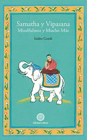 SAMATHA Y VIPASANA: MINDFULNESS Y MUCHO MÁS