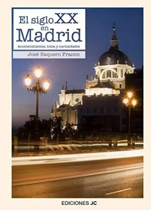 SIGLO XX EN MADRID, EL SIGLO XX EN MADRID, EL