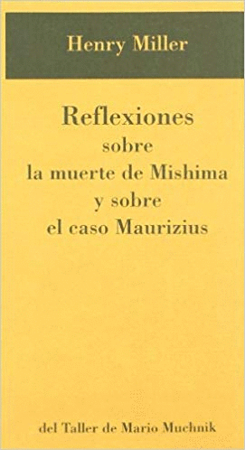 REFLEXIONES - MUERTE DE MISHIMA - SOBRE EL CASO MAURIZIUS