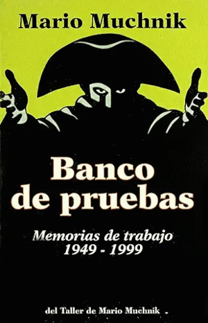 BANCO DE PRUEBAS: MEMORIAS DE TRABAJO  1949-1999
