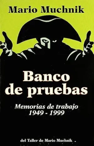 BANCO DE PRUEBAS: MEMORIAS DE TRABAJO  1949-1999