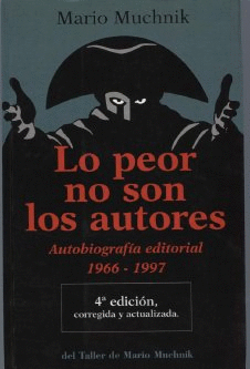 PEOR NO SON LOS AUTORES: AUTOBIOGRAFIA EDITORIAL 1966-1997