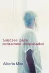 LONDRES PARA CORAZONES DESPISTADOS