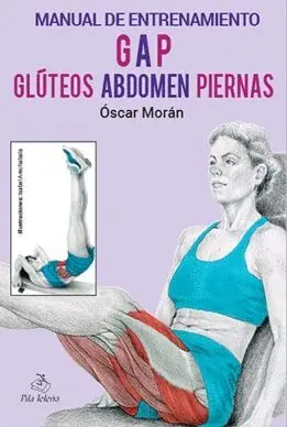 Manual de Entrenamiento Gap Glúteos Abdomen Piernas. 2ª Edición