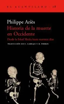 HISTORIA DE LA MUERTE EN OCCIDENTE: DESDE LA EDAD MEDIA HASTA NUESTROS DÍAS
