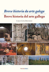 BREVE HISTORIA DA ARTE GALEGA / BREVE HISTORIA DEL ARTE GALLEGO (ED. BILINGÜE CASTELLANO-GALEGO)