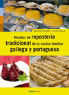 RECETAS DE REPOSTERIA TRADICIONAL DE LA COCINA FAMILIAR GALLEGA Y PORTUGUESA