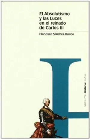 EL ABSOLUTISMO Y LAS LUCES EN EL REINADO DE CARLOS III