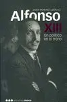 ALFONSO XIII: UN POLÍTICO EN EL TRONO