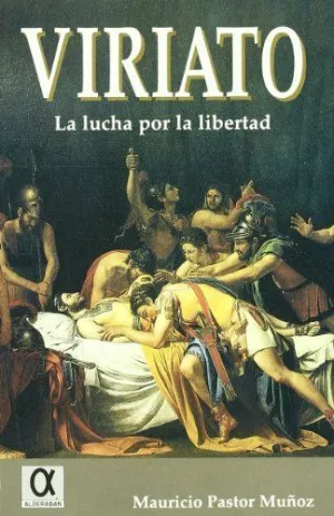 VIRIATO: LA LUCHA POR LA LIBERTAD