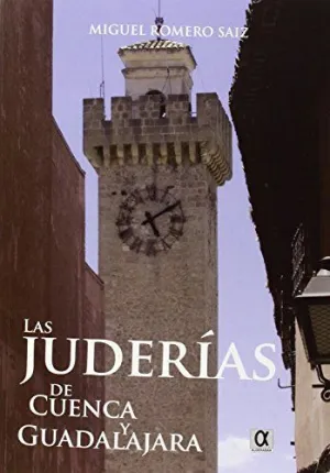 LAS JUDERIAS DE CUENCA Y  GUADALAJARA