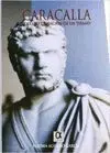 CARACALLA: LA CONFIGURACION DE UN TIRANO