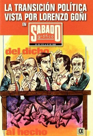 La Transicion Politica Vista por Lorenzo Goñi: en Sabado Grafico (07-10-1975 Al 27-02-1980)