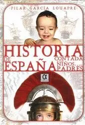 HISTORIA DE ESPAÑA CONTADA A LOS NIÑOS Y A SUS PADRES
