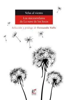 VELAS AL VIENTO: LOS MICRORRELATOS DE LA NAVE DE LOS LOCOS