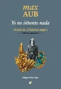 YO NO INVENTO NADA (RELATOS DE ´EL LABERINTO MAGICO) -CUENTOS COMPLETOS I-