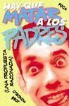 HAY QUE MATAR A LOS PADRES (UNA PROPUESTA RAZONADA)