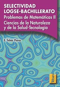 PROBLEMAS DE MATEMÁTICAS II CIENCIAS DE LA NATURALEZA Y DE LA SALUD-TECNOLOGÍA. SELECTIVIDAD LOGSE-B