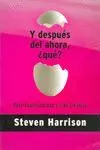 Y DESPUÉS DEL AHORA, ¿QUÉ?