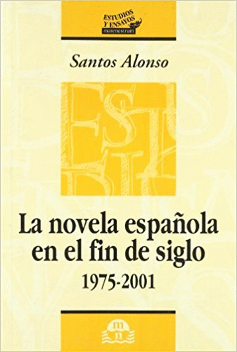LA NOVELA ESPAÑOLA EN EL FIN DE SIGLO (1975-2001)