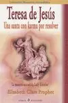 TERESA DE JESÚS : UNA SANTA CON KARMA POR RESOLVER