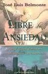 LIBRE DE ANSIEDAD : <BR>