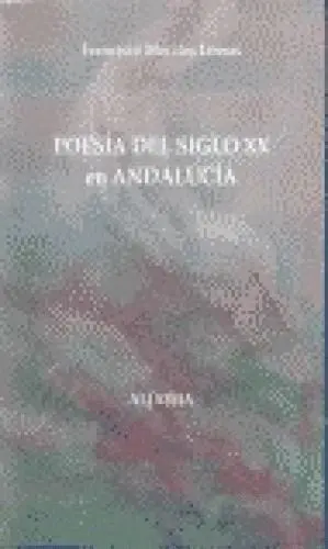 POESIA DEL SIGLO XX EN ANDALUCIA