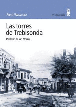 LAS TORRES DE TREBISONDA: POSFACIO DE JAN MORRIS