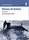 RELATOS DE KOLIMÁ (VOL. III): EL ARTISTA DE LA PALA