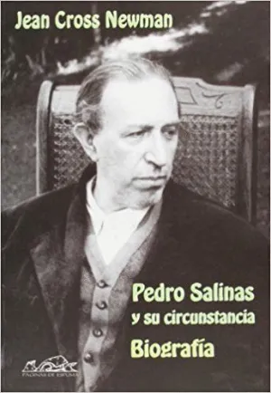 PEDRO SALINAS Y SUS CIRCUNSTANCIAS : BIOGRAFÍA