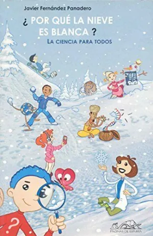 ¿POR QUÉ LA NIEVE ES BLANCA? ¿POR QUÉ LA NIEVE ES BLANCA?