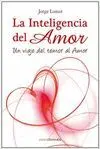 INTELIGENCIA DEL AMOR: UN VIAJE DEL TEMOR AL AMOR