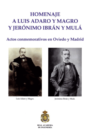 HOMENAJE A LUIS ADARO Y MAGRO Y JERÓNIMO IBRÁN Y MULÁ: ACTOS CONMEMORATIVOS EN OVIEDO Y MADRID