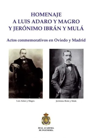 HOMENAJE A LUIS ADARO Y MAGRO Y JERÓNIMO IBRÁN Y MULÁ: ACTOS CONMEMORATIVOS EN OVIEDO Y MADRID HOMENAJE A LUIS ADARO Y MAGRO Y JERÓNIMO IBRÁN Y MULÁ: ACTOS CONMEMORATIVOS EN OVIEDO Y MADRID