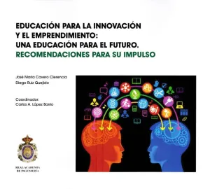 EDUCACION PARA LA INNOVACION Y EL EMPRENDIMIENTO: UNA EDUCACION PARA EL FUTURO. RECOMENDACIONES PARA