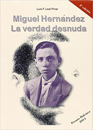 MIGUEL HERNANDEZ: LA VERDAD DESNUDA