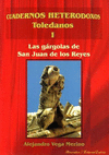 CUADERNOS HETERODOXOS TOLEDANOS I: LAS GARGOLAS DE SAN JUAN DE LOS REYES