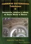 CUADERNOS HETERODOXOS TOLEDANOS II: GEOMETRIA, MISTICA Y CABALA EN SANTA MARIA LA BLANCA
