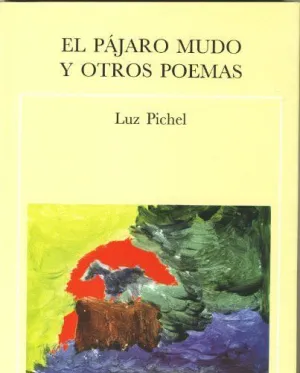 El Pajaro Mundo y Otros Poemas
