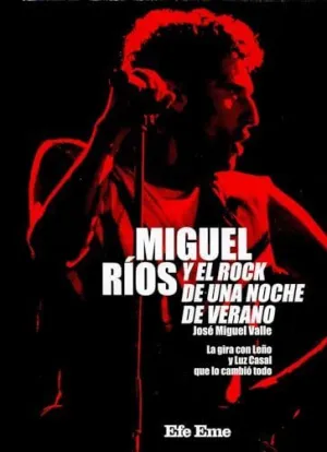 MIGUEL RÍOS Y EL ROCK DE UNA NOCHE DE VERANO