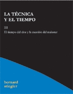 LA TÉCNICA Y EL TIEMPO III. EL TIEMPO DEL CINE Y LA CUESTIÓN DEL MALESTAR