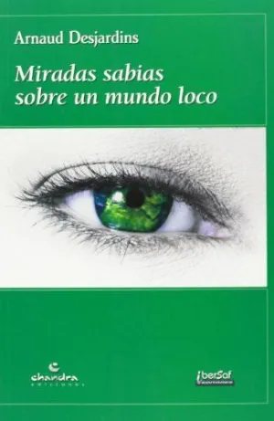 Miradas Sabias Sobre un Mundo Loco