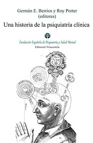 UNA HISTORIA DE LA PSIQUIATRÍA CLÍNICA